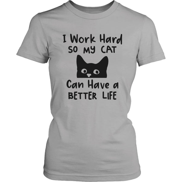 I Work Hard For My Cat